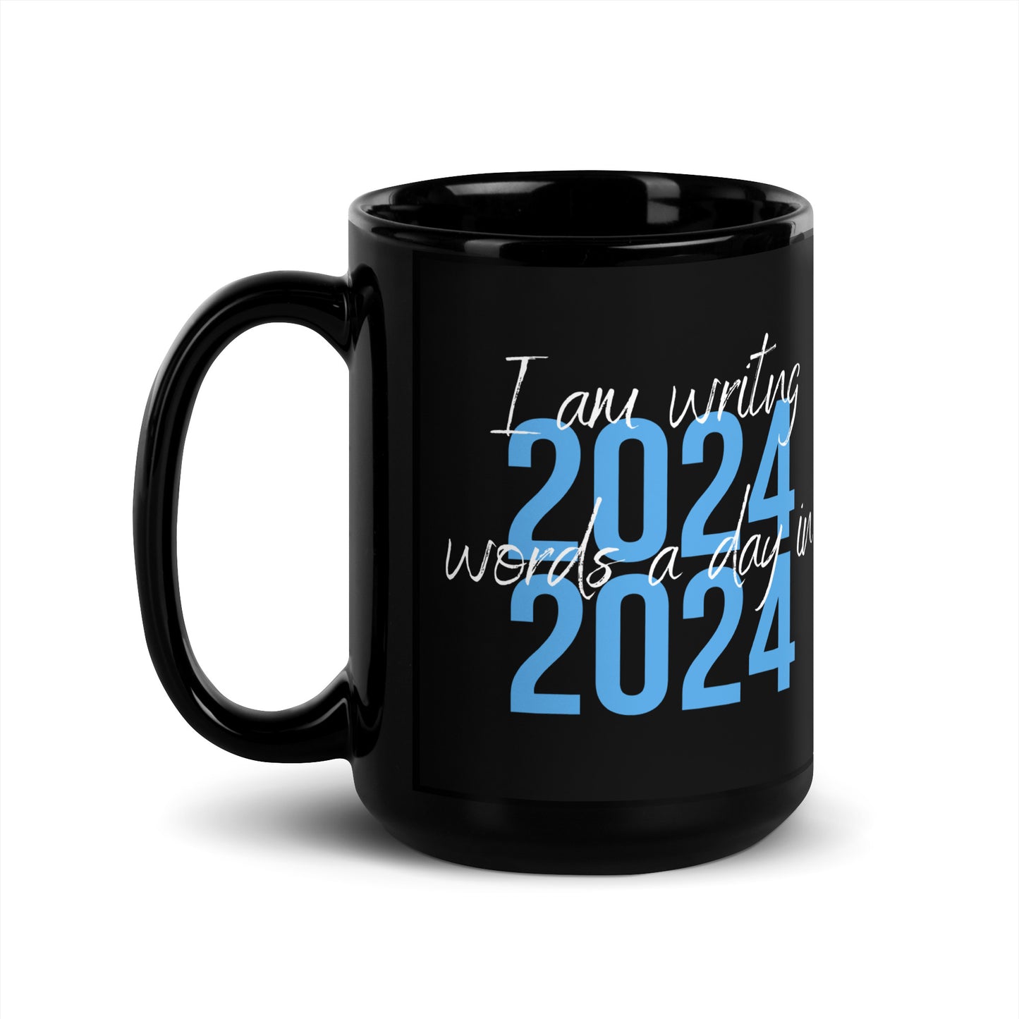 I AM WRITING 2024 WORDS Black Glossy Mug - WRITING CHALLENGES WMG Publishing