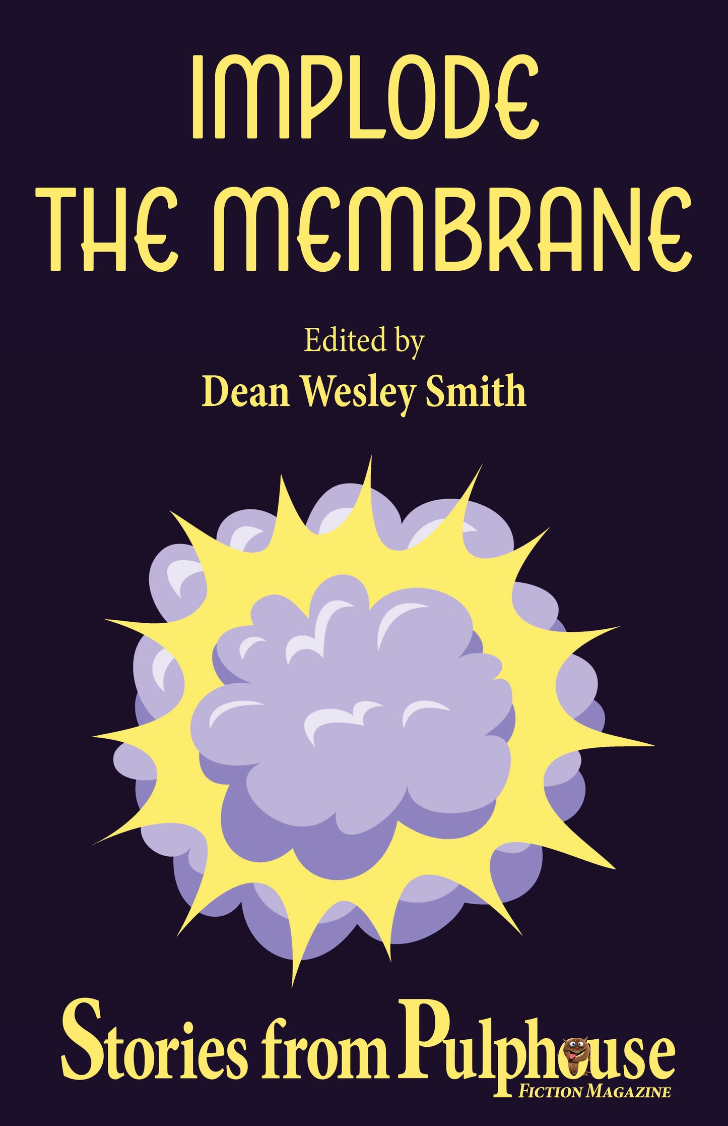 Implode the Membrane: Stories from Pulphouse Fiction Magazine Edited by Dean Wesley Smith (EBOOK)